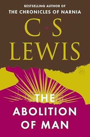 The Abolition of Man by C.S. Lewis