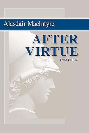 After Virtue by Alasdair MacIntyre