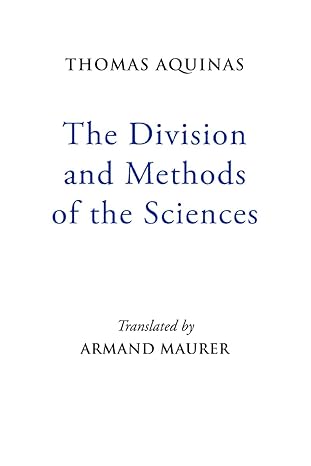 The Division and Methods of the Sciences by Saint Thomas Aquinas