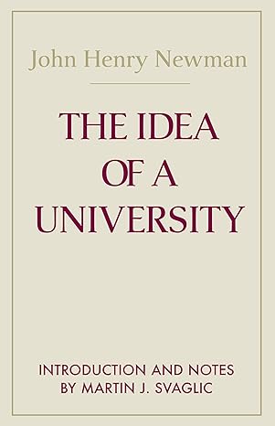 The Idea of a University by Saint John Henry Newman